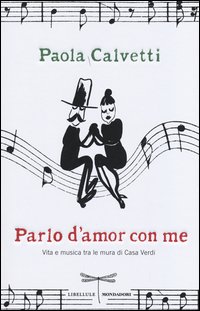 Parlo_D`amor_Con_Me_Vita_E_Musica_Tra_Le_Mura_Di_Casa_Verdi_-Calvetti_Paola